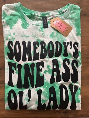 Somebody's Fine Ass Ol' Lady Green Tie-Dye Graphic Tee